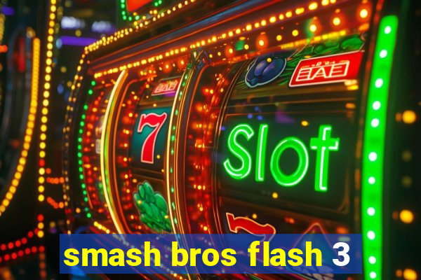 smash bros flash 3